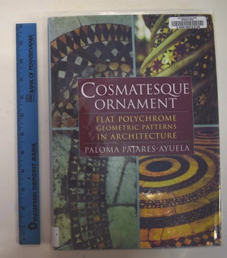 Item #161484 Cosmatesque Ornament: Flat Polychrome Geometric Patterns in Architecture. Paloma...