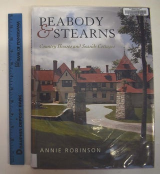 Item #161486 Peabody & Stearns: Country Houses and Seaside Cottages. Anne Robinson