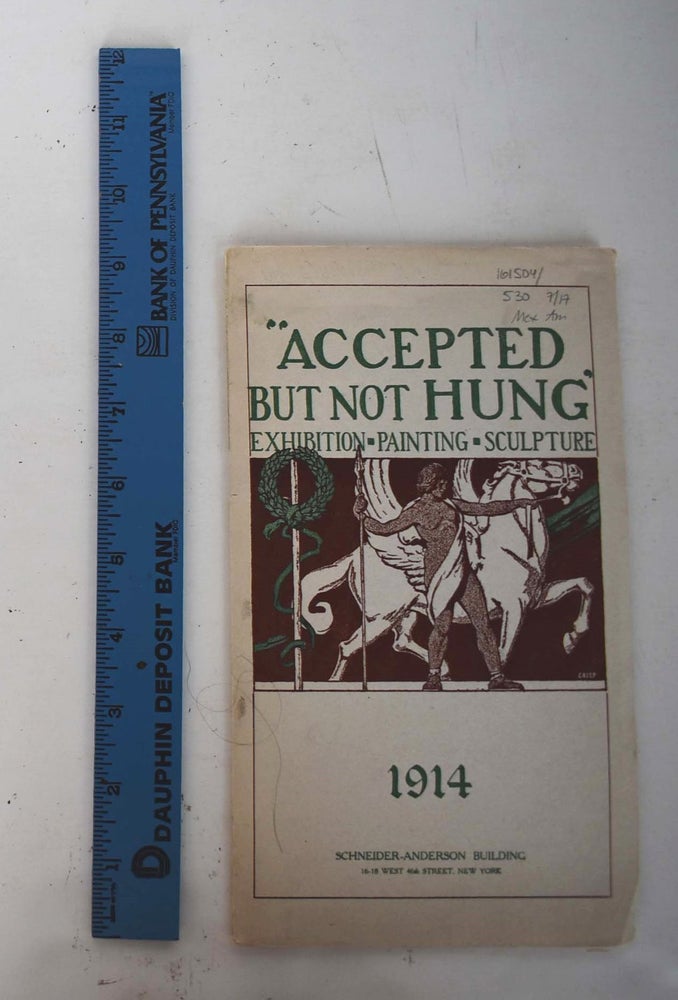 Item #161504 A catalogue of some paintings and sculptures accepted but not hung by the jury of the winter exhibition of the National Academy ... 1914.