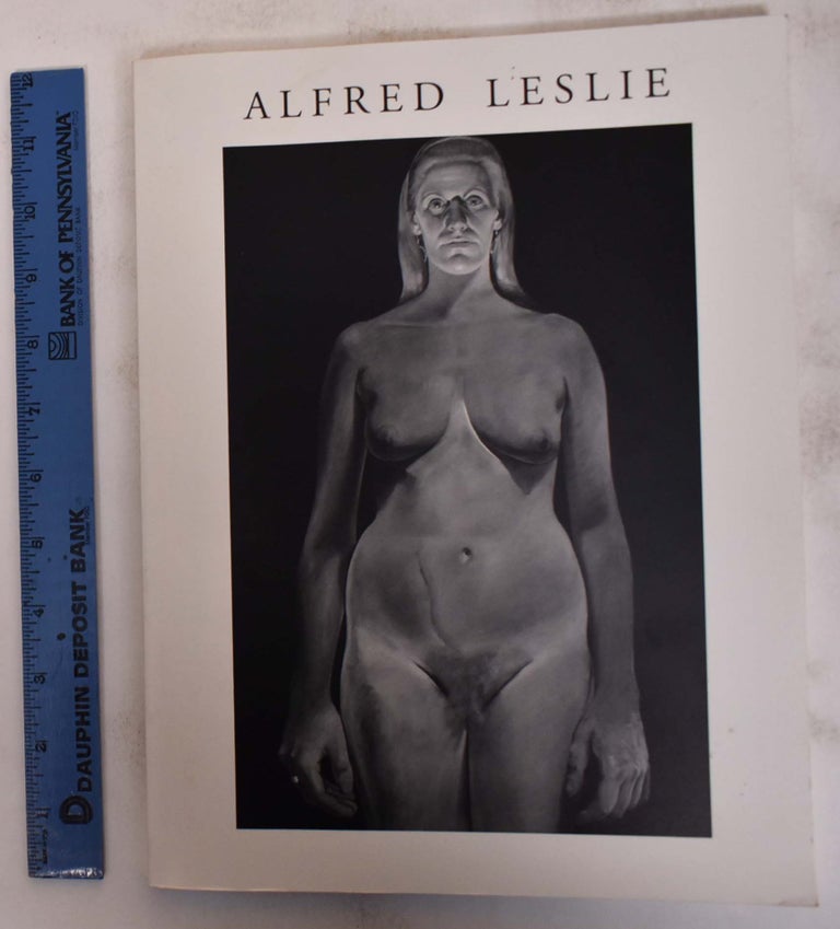 Item #16170 Alfred Leslie: The Grisaille Paintings 1962-1967. NY: Oct. 5 Flynn, one other date, 1992, 1991 to Jan. 25.