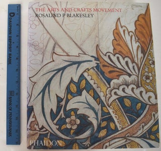 Item #161723 The Arts and Crafts Movement. Rosalind P. Blakesley