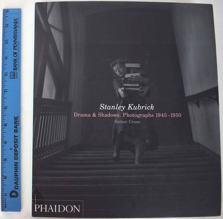 Item #161760 Stanley Kubrick: Drama & Shadows -- Photographs 1945-1950. Rainer Crone, Jeff Wall.