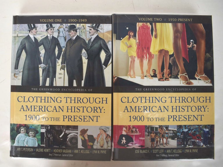 Item #161772 The Greenwood Encyclopedia of Clothing through American History, 1900 to the Present (2-volume set). Amy T. Peterson.