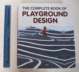 Item #161777 New Playground Design: Design Guidelines and Case Studies (The Complete Book of...