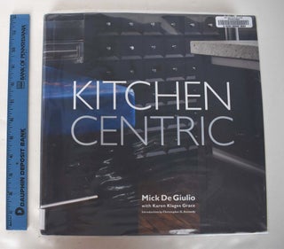 Item #161784 Kitchen Centric. Mick De Giulio, Karen Klages Grace
