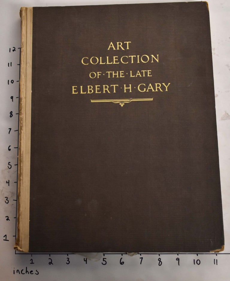 Item #161820 Works of Art, Furniture, Fabrics, Rugs, Bronzes, Sculptures and Chinese Porcelains : Collection of the Estate of the Late Judge Elbert H. Gary, Sold by Direction of The New York Trust Company, Executor. Leslie Hyam, Shirley Falke.