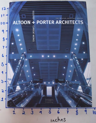 Item #161875 Altoon + Porter Architects: Selected + Current Works (The Master Architect Series)....