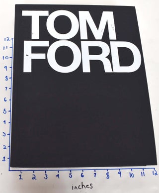 Item #161911 Tom Ford. Graydon Carter, Bridget Foley