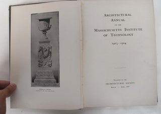 Architectural Annual of the Massachusetts Institute of Technology, 1903/1904