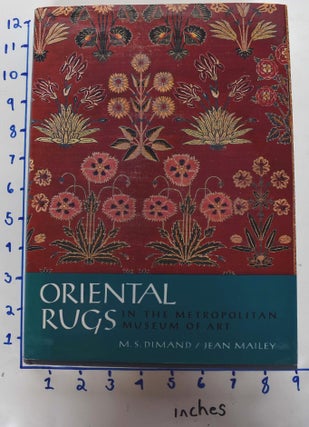 Item #161936 Oriental Rugs in the Metropolitan Museum of Art. M. S. Dimand, Jean Mailey
