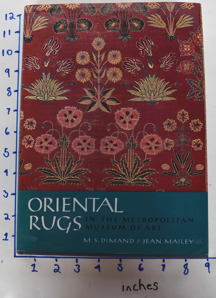 Item #161936 Oriental Rugs in the Metropolitan Museum of Art. M. S. Dimand, Jean Mailey.