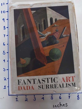 Item #161981 Fantastic Art, Dada, Surrealism. Alfred H. Jr. Barr, Georges Hugnet