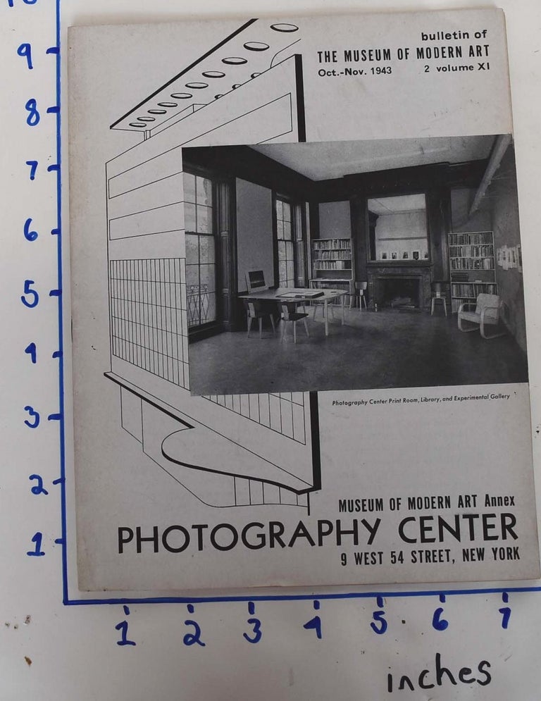 Item #161987 Photography Center, Museum of Modern Art Annex (Bulletin of The Museum of Modern Art, Oct. - Nov. 1943, 2, volume XI). Alfred Barr.