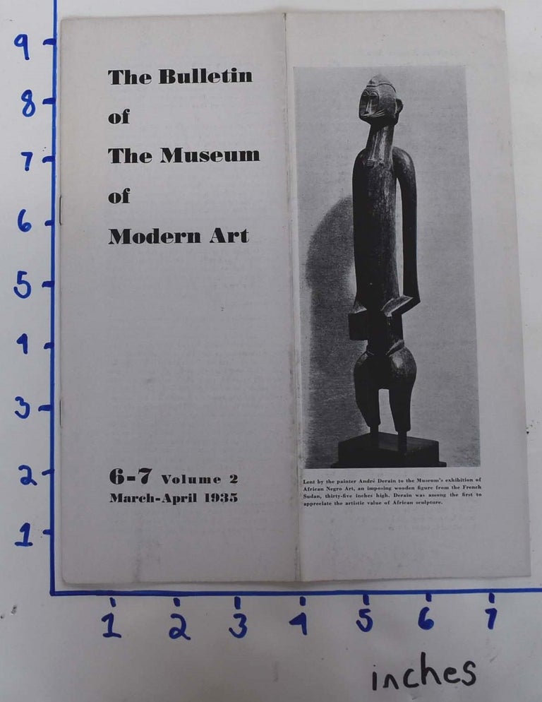 Item #161998 The Bulletin of the Museum of Modern Art : Vol. 2, No. 6/7, Mar. - Apr., 1935. Charles Ratton.