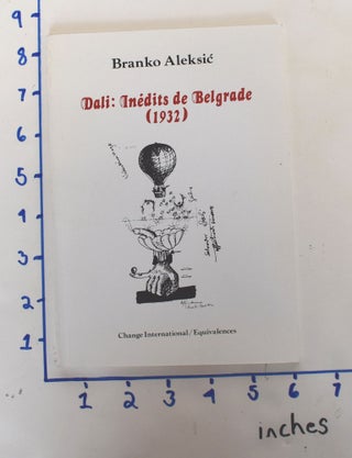 Item #162060 Dali : Inédits de Belgrade (1932), une étude suivie de deux manuscrits originaux...