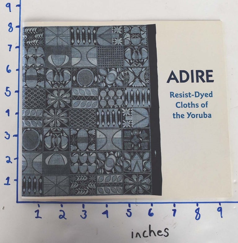 Item #162225 Adire : Resist-Dyed Cloths of the Yoruba. Lydia Puccinelli.