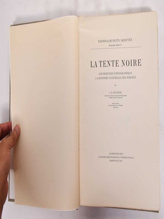 Item #162332 La tente noire. Contribution ethnographique à l'histoire culturelle des nomades. C....