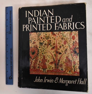 Item #162355 Indian Painted and Printed Fabrics : Volume I, Historic Textiles of India at the...