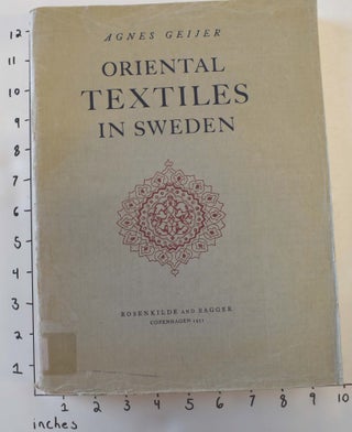 Item #162421 Oriental Textiles in Sweden. Agnes Geijer