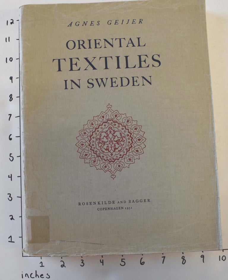 Item #162421 Oriental Textiles in Sweden. Agnes Geijer.