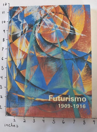 Item #162434 Futurismo 1909-1916. Lluis Bagunyà, Anna Fàbregas, Luca Marziali