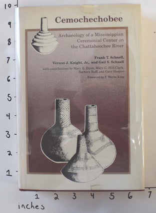 Item #162452 Cemochechobee: Archaeology of a Mississippian Ceremonial Center on the Chattahoochee...