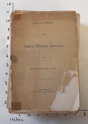 Item #162478 Annual Report of the American Historical Association for The Year 1892