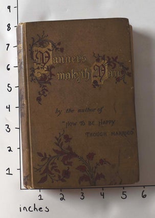 Item #162486 "Manners Makyth Man" by the author of "How to Be Happy though Married" Edward John...