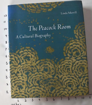 Item #162489 The Peacock Room: A Cultural Biography. Linda Merrill