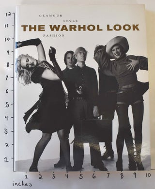 Item #162500 The Warhol Look: Glamour, Style, Fashion. Mark Francis, Margery King