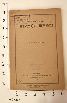 Item #162550 The A B C's of the Twenty-One Demands. Thomas F. Millard