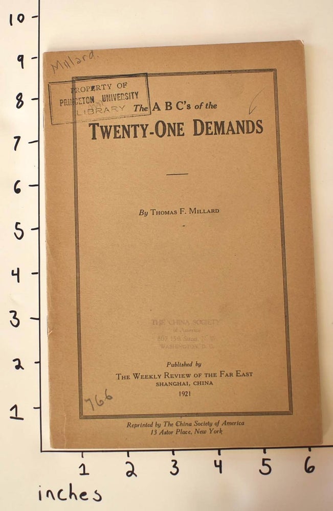 Item #162550 The A B C's of the Twenty-One Demands. Thomas F. Millard.