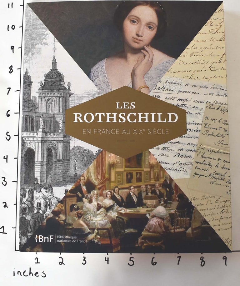 Item #162555 Les Rothschild en France au XIXe siecle. Claude Collard, Melanie Aspey.