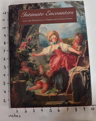 Item #162623 Intimate Encounters: Love and Domesticity in Eighteenth-Century France. Richard Rand