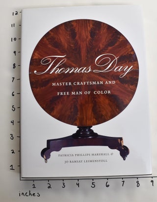 Item #162722 Thomas Day: Master Craftsman and Free Man of Color. Patricia Phillips Marshall, Jo...