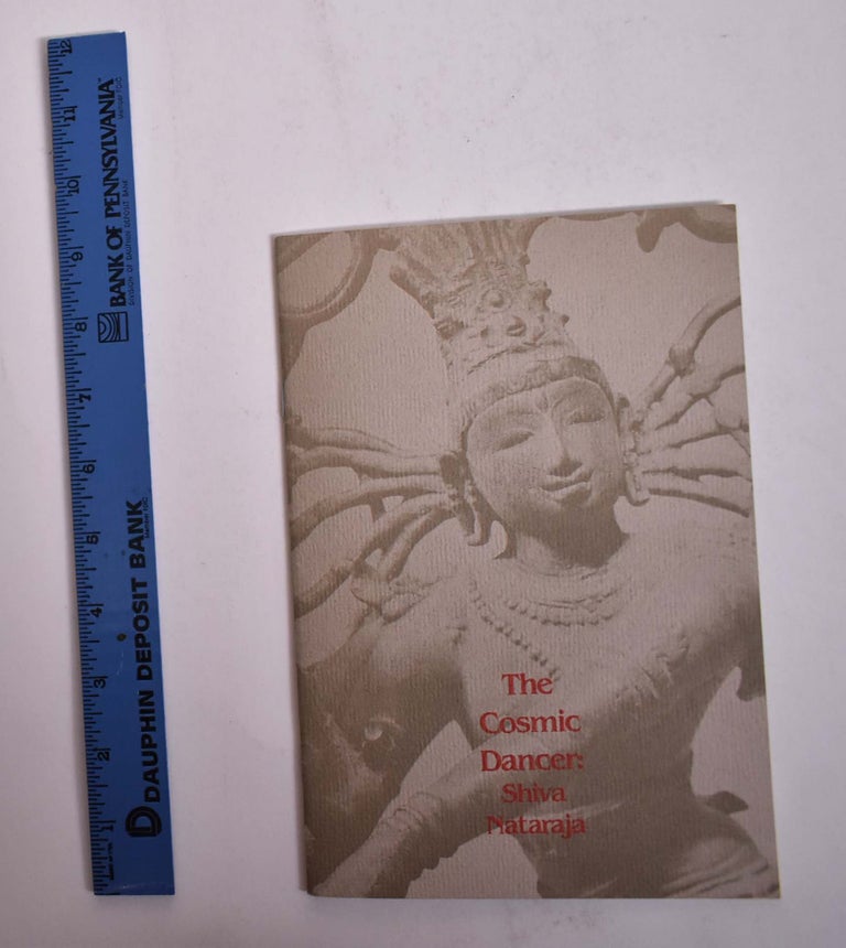 Item #162736 The Cosmic Dancer : Shiva Nataraja. Denise Patry Leidy.