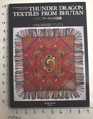 Item #162744 Thunder Dragon: Textiles from Bhutan: The Bartholomew Collection. Mark Bartholomew,...