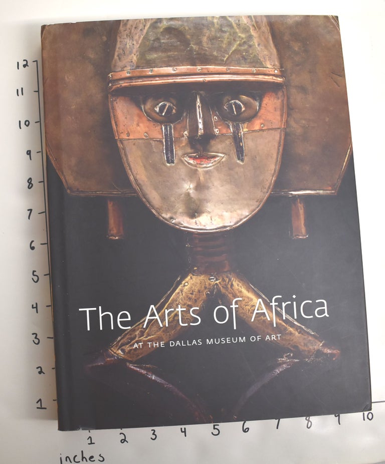 Item #162752 The Arts of Africa at The Dallas Museum of Art. Roslyn Adele Walker.