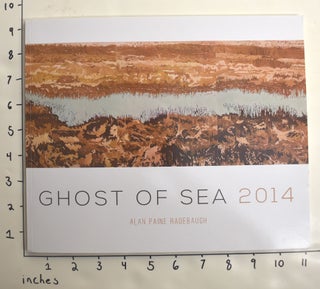 Item #162806 Ghost of Sea 2014. Alan Paine Radebaugh
