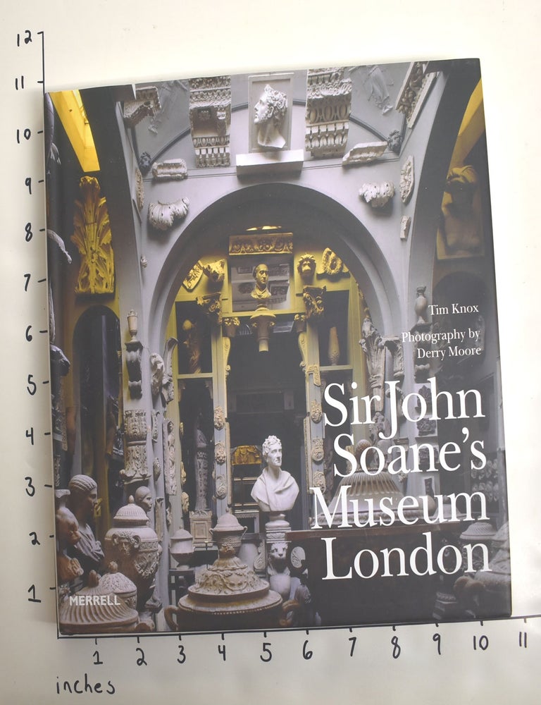 Item #162809 Sir John Soane's Museum London. Tim Knox.