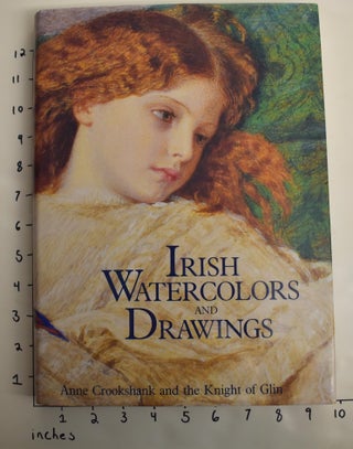 Item #162830 Irish Watercolors and Drawings: Works on Paper c. 1600-1914. Anne Crookshank,...