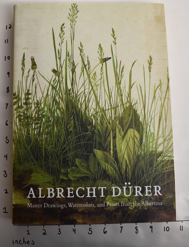 Albrecht Dürer: Master Drawings, Watercolors, and Prints from the Albertina