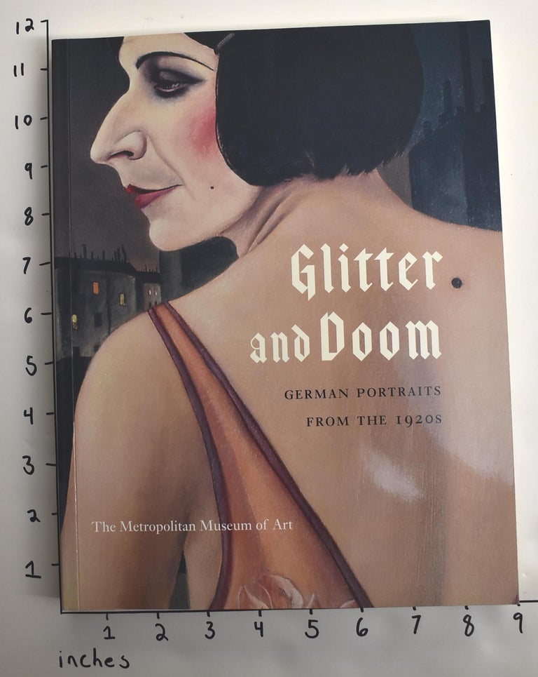 Item #162917 Glitter and Doom: German Portraits from the 1920s. Sabine Rewald.