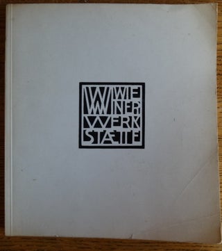 Item #16291 Die Wiener Werkstätte: Modernes Kunsthandwerk von 1903-1932. Wilhelm Mrazek