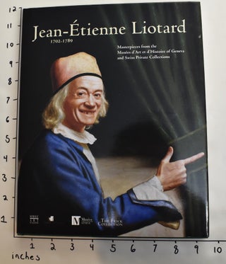 Item #162967 Jean-Etienne Liotard 1702-1789: Masterpieces from the Musees d'Art et d'Histoire of...