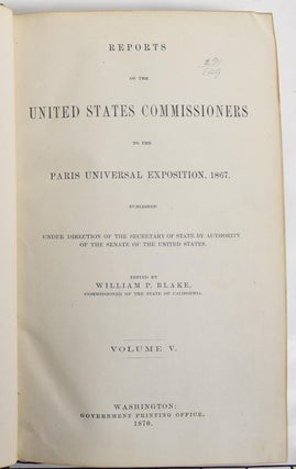 Item #162989 Reports of the United States Commissioners to the Paris Universal Exposition, 1867,...
