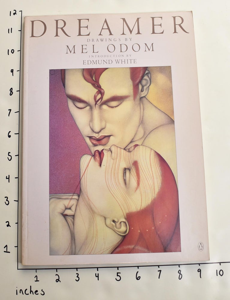 Item #163020 Dreamer : drawings by Mel Odom. Edmund White.