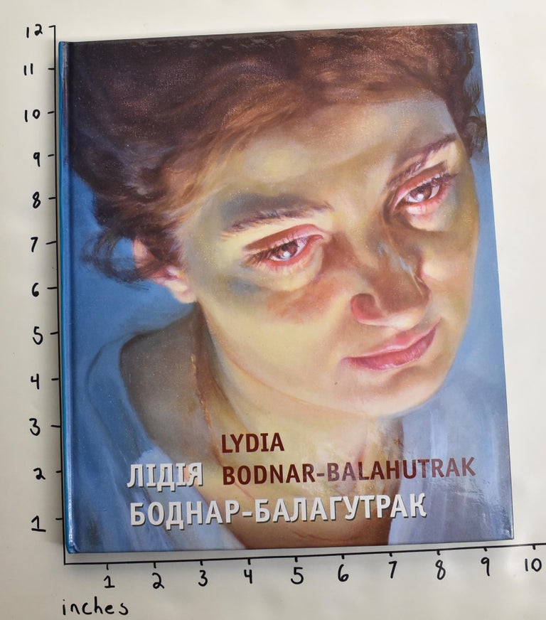 Item #163025 Lidija Bodnar-Balahutrak = Lydia Bodnar-Balahutrak [Skrizhaly Dukhu - Testimonies of Spirit]. Mykola Marychevskyy.