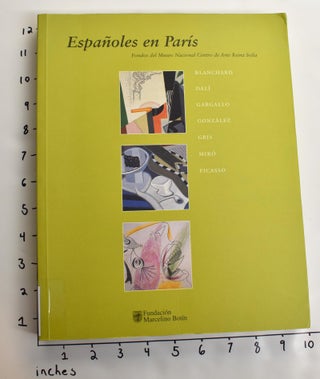 Item #163032 Espanoles en Paris : Blanchard, Dali, Gargallo, Gonzalez, Gris, Miro, Picasso :...