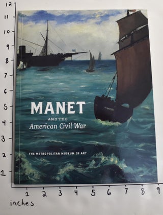 Item #163113 Manet and the American Civil War: The Battle of U.S.S. Kearsarge and C.S.S. Alabama....